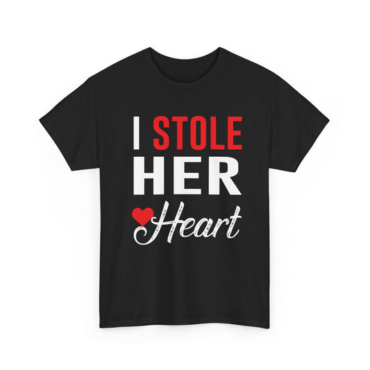 I STOLE HER HEART/SO IM STEALING HIS LAST NAME Couples Tshirt 1