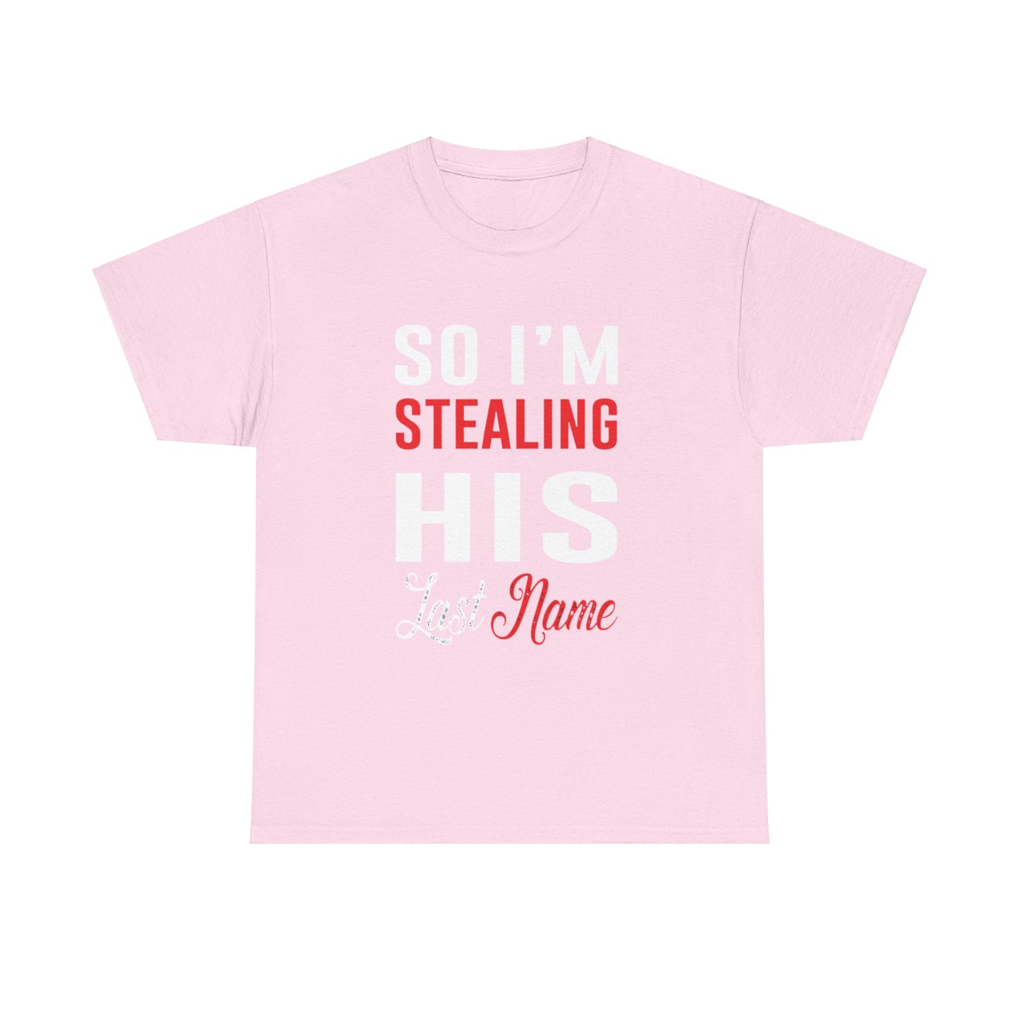 I STOLE HER HEART/SO IM STEALING HIS LAST NAME Couples Tshirt 2