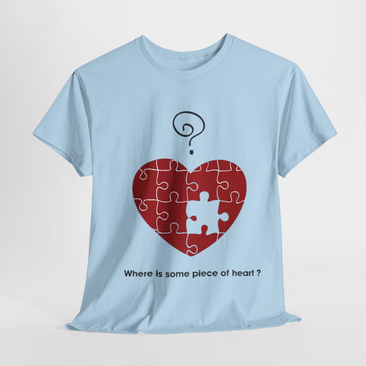 WHERE IS SOME PIECE OF HEART? FROM YOUR LOVER Couples Tshirt 1