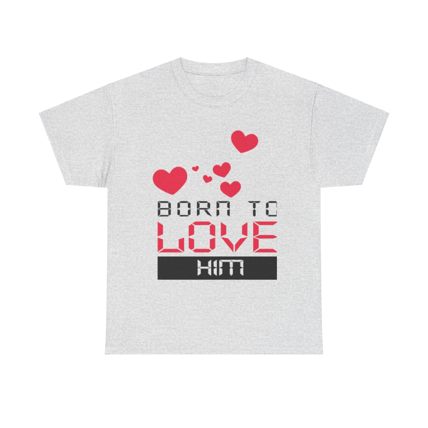 BORN TO LOVE HIM Couples Tshirt 1