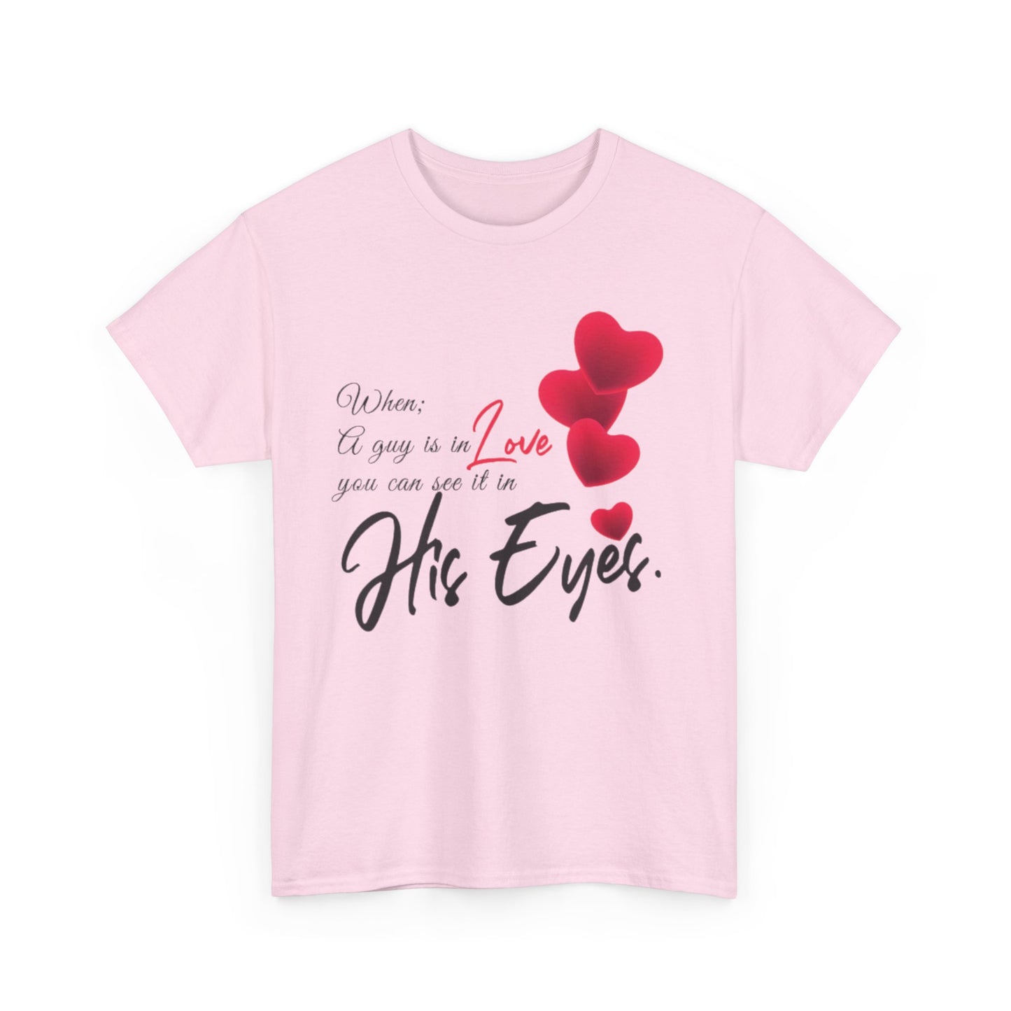 WHEN A GUY IS IN LOVE YOU CAN SEE IT IN HIS EYES Couples Tshirt 1 - Couples Fashion Wear