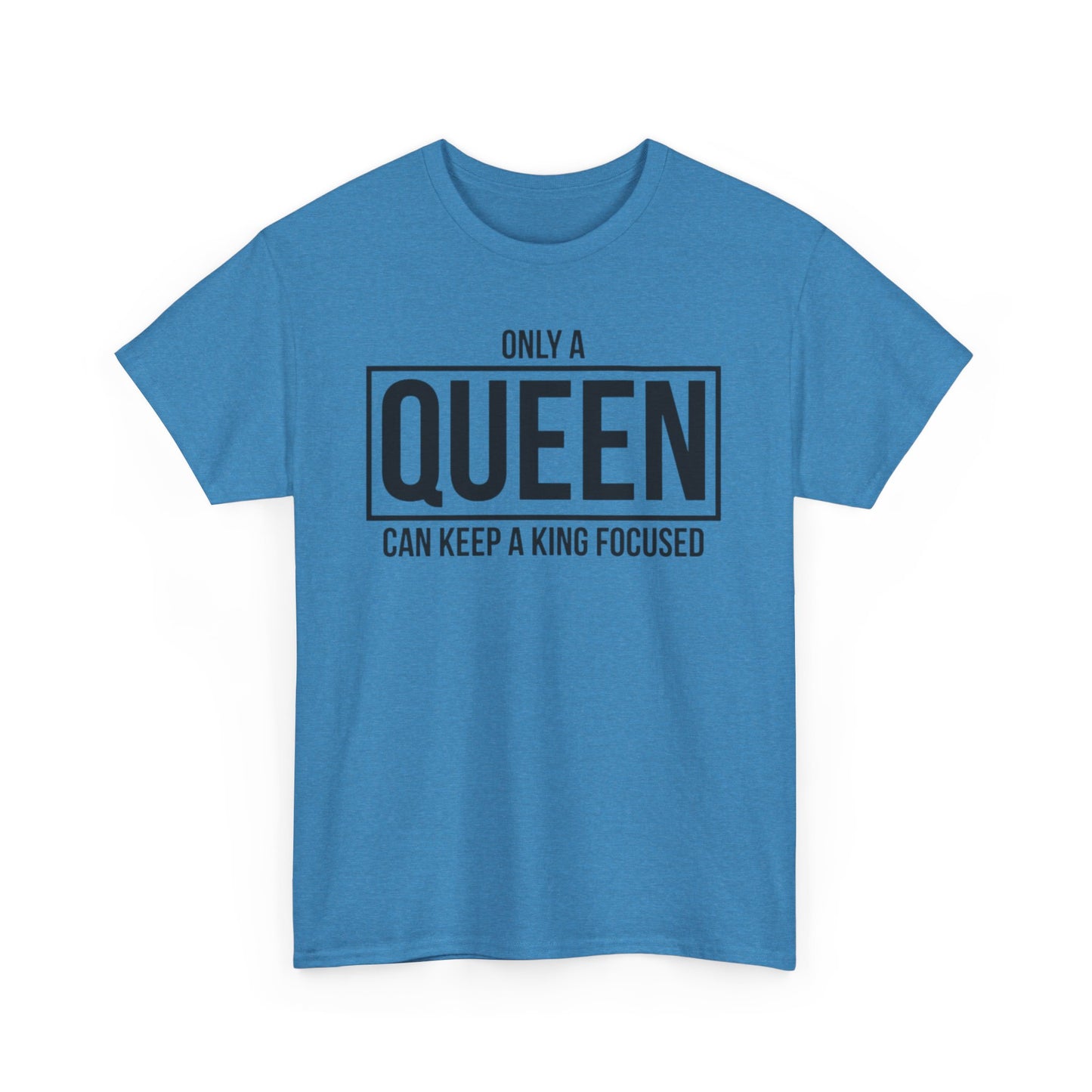 ONLY A KING CAN ATTRACT A QUEEN/ONLY A QUEEN CAN KEEP A KING FOCUSED Couples Tshirt 2