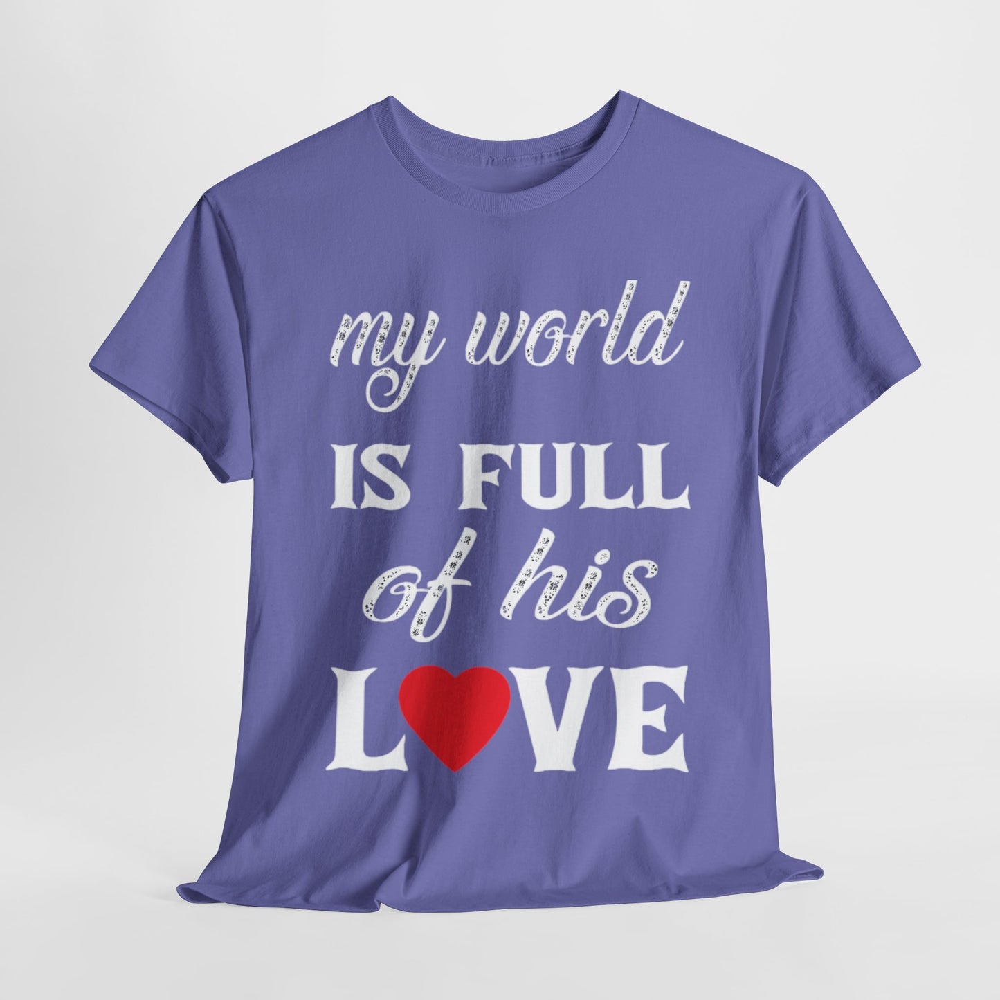 MY WORLD IS FULL OF HIS LOVE Couples Tshirt 2