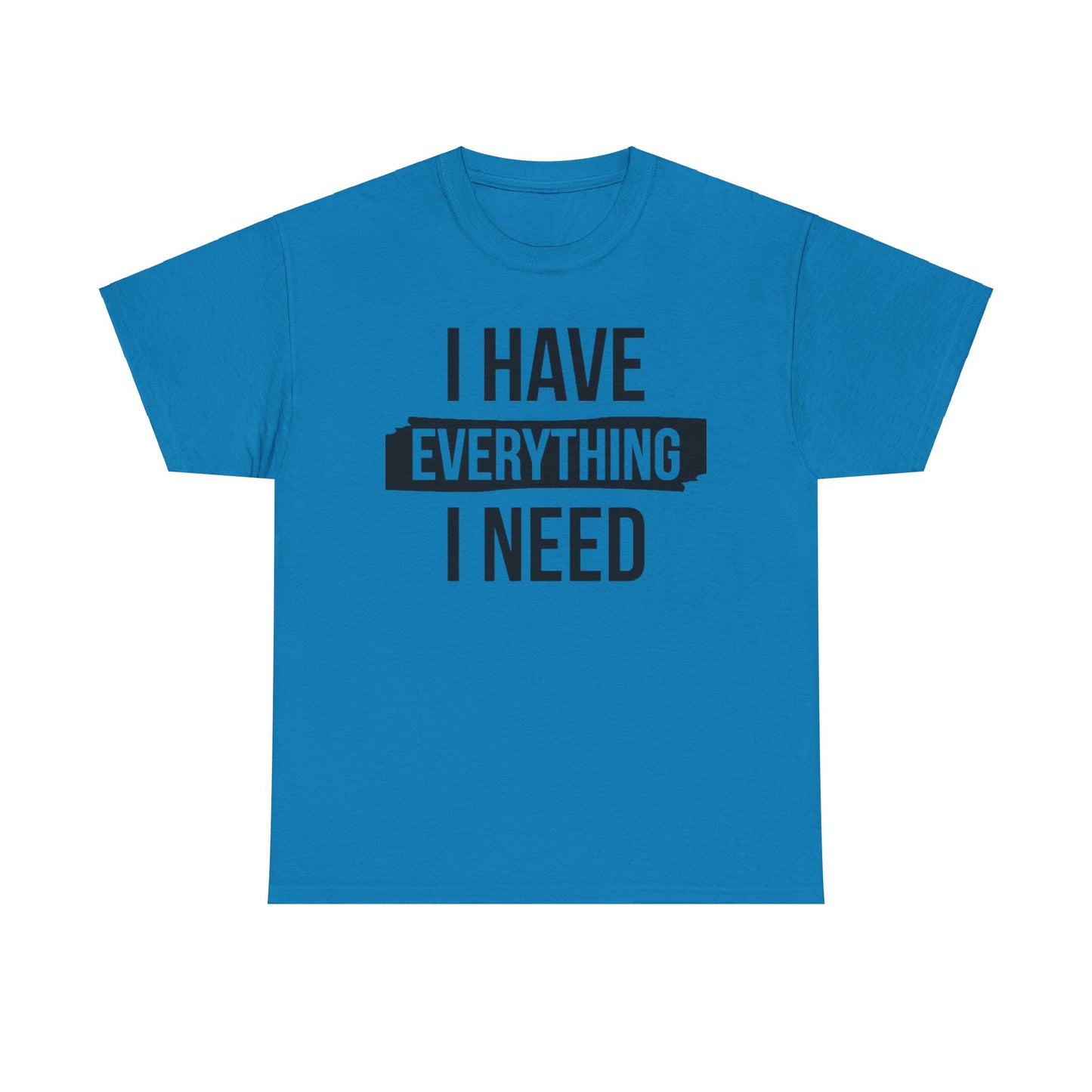 I HAVE EVERYTHING I NEED/ I AM EVERYTHING Couples Tshirt 1