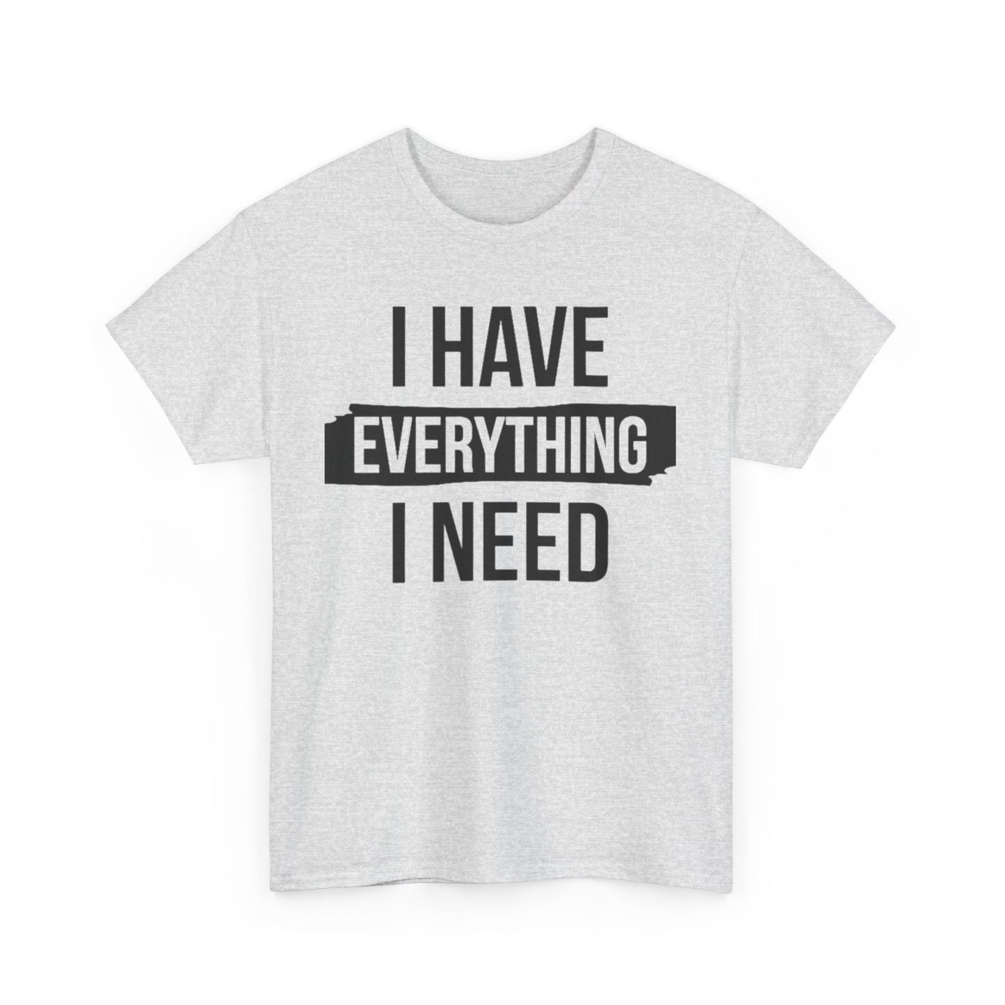 I HAVE EVERYTHING I NEED/ I AM EVERYTHING Couples Tshirt 1