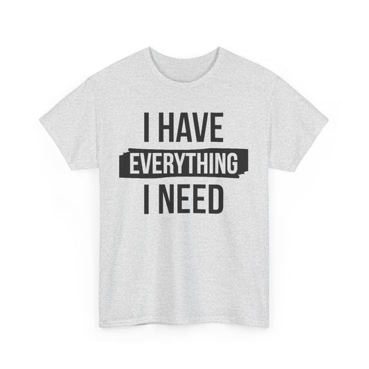 I HAVE EVERYTHING I NEED/ I AM EVERYTHING Couples Tshirt 1