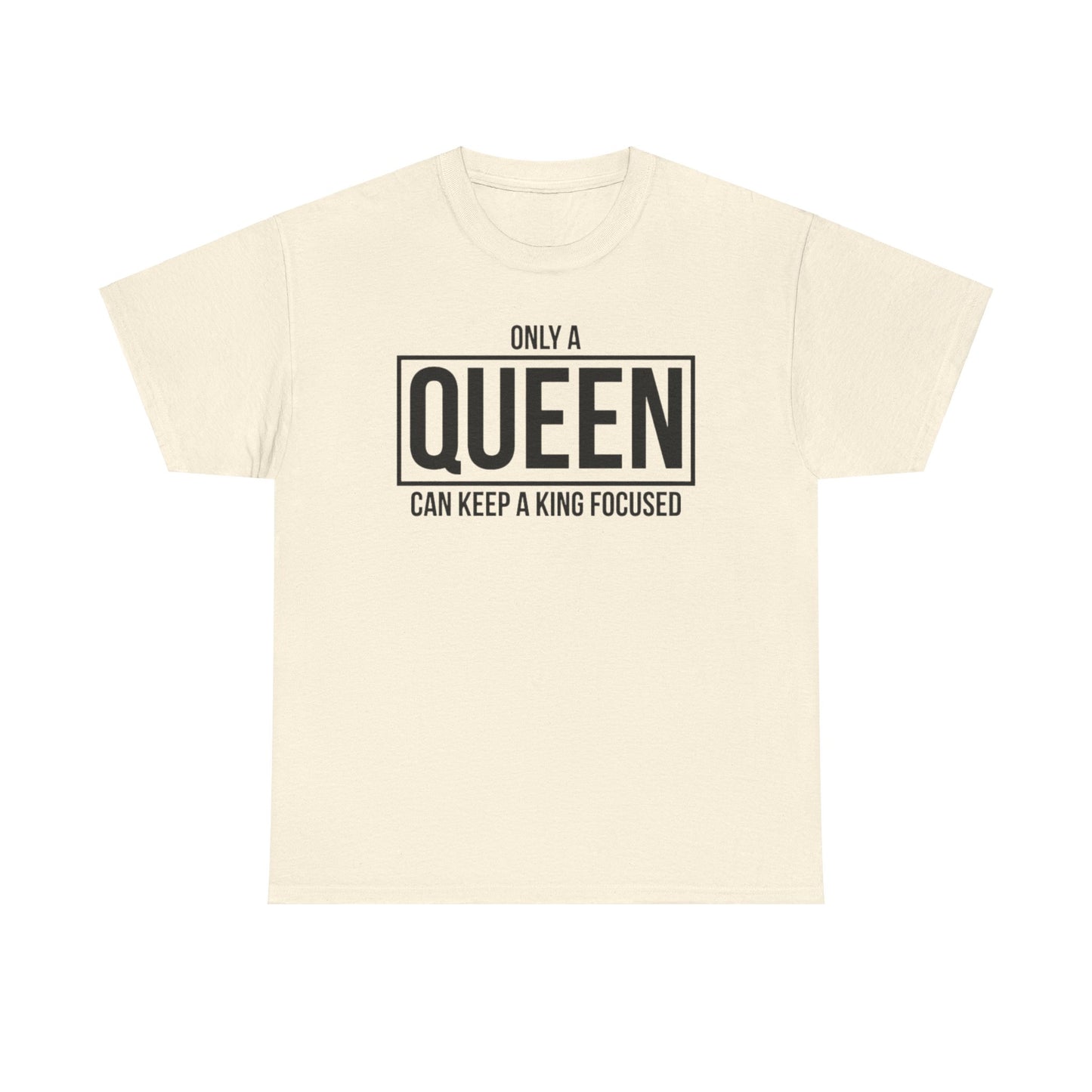 ONLY A KING CAN ATTRACT A QUEEN/ONLY A QUEEN CAN KEEP A KING FOCUSED Couples Tshirt 2