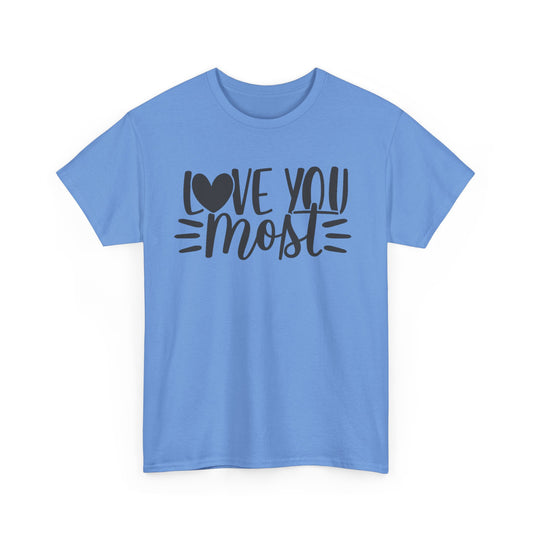 I LOVE YOU MOST Couples Tshirt