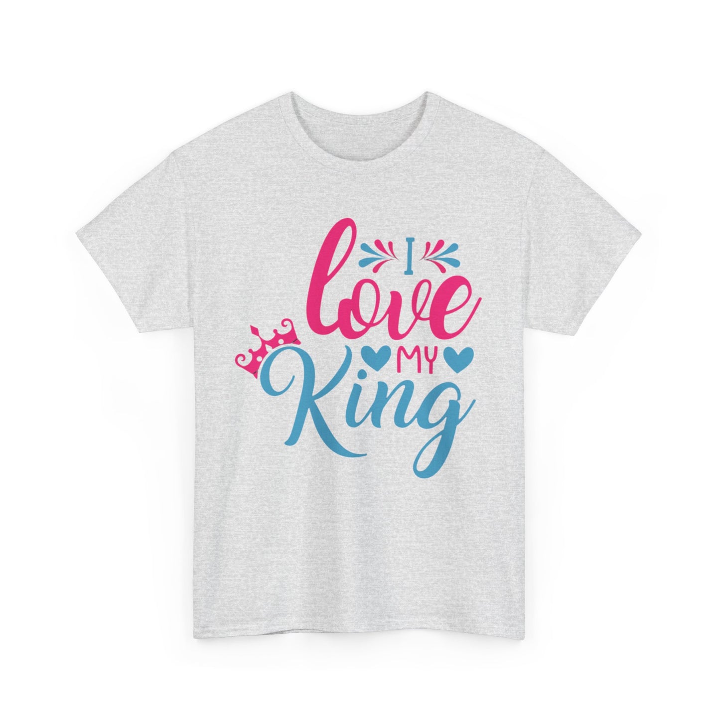 I LOVE MY KING/ I LOVE MY QUEEN Couples Tshirt 1 - Couples Fashion Wear