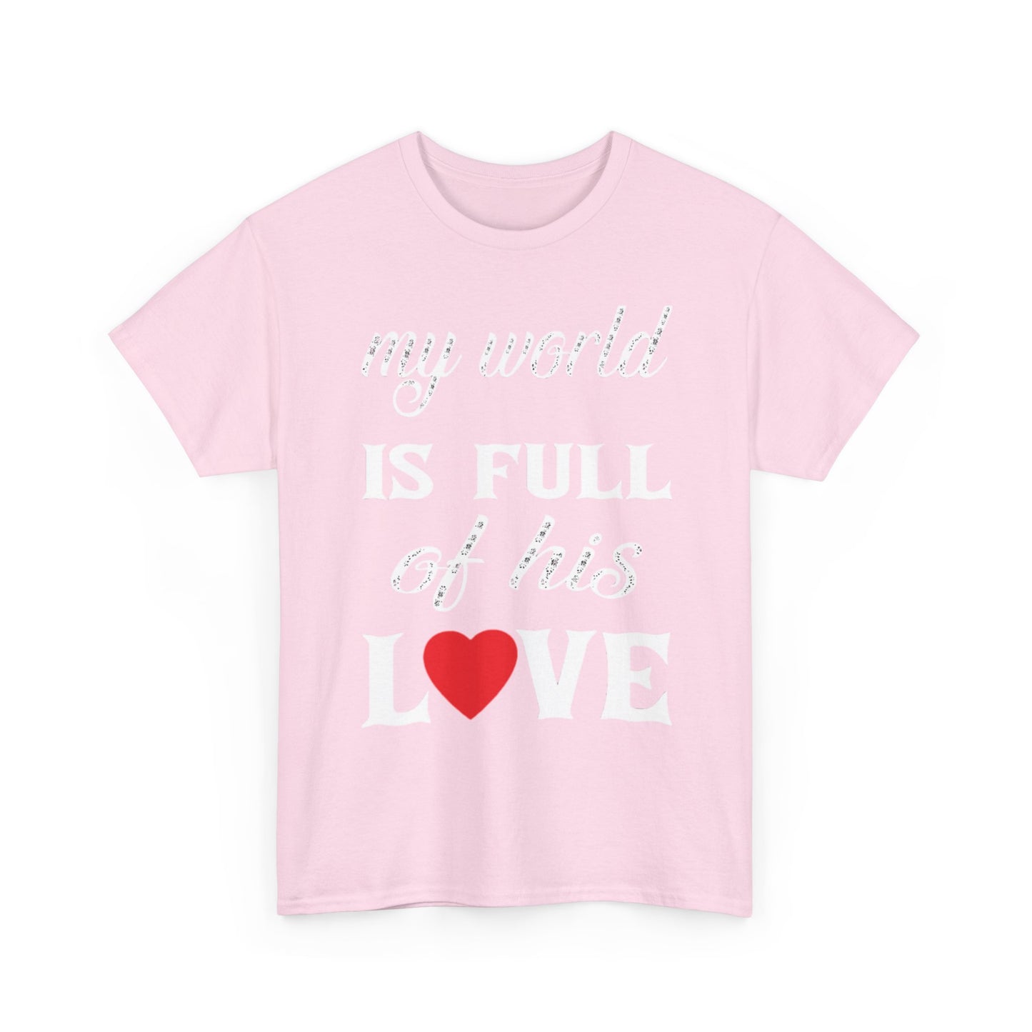 MY WORLD IS FULL OF HIS LOVE Couples Tshirt 2