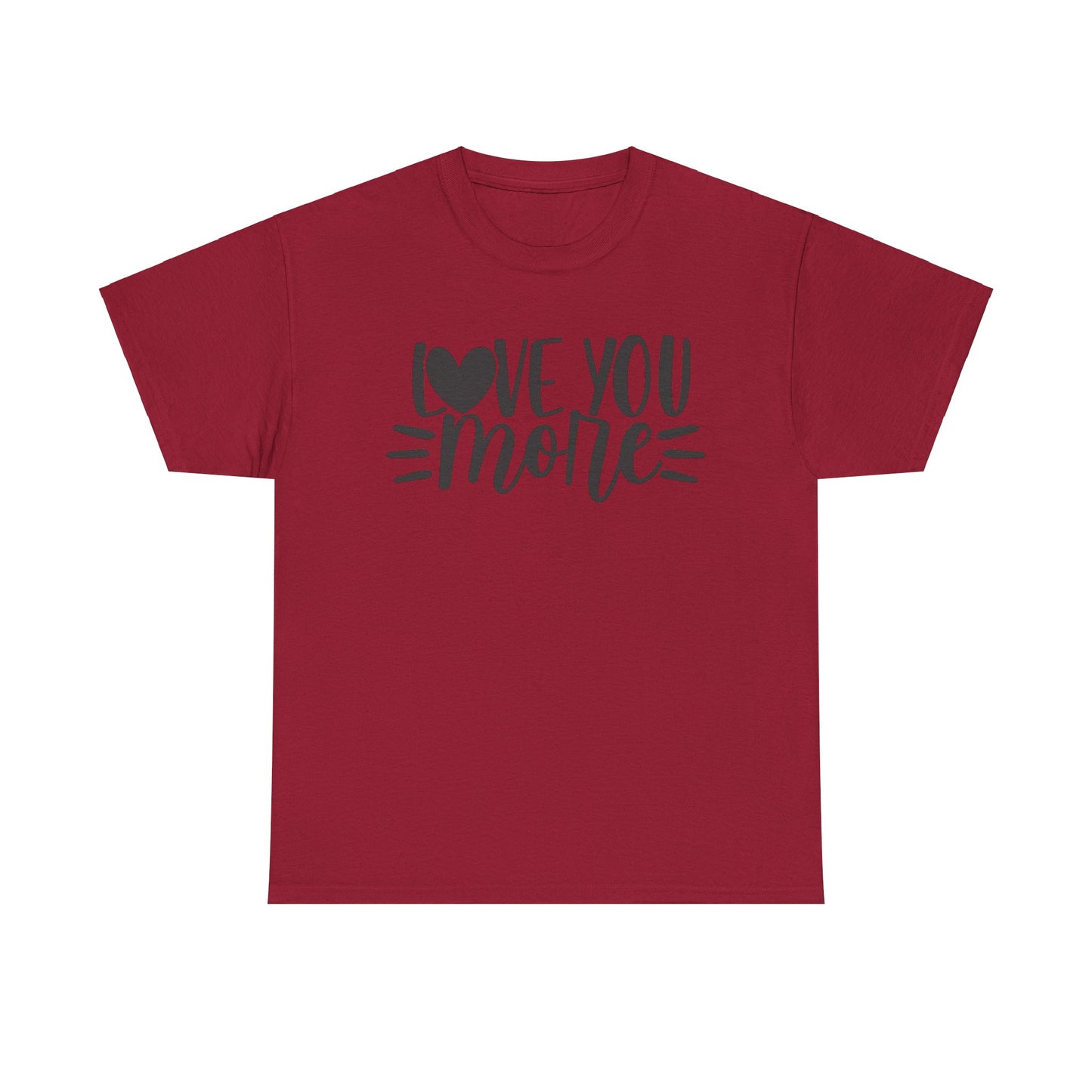 I LOVE YOU MORE Couples Tshirt