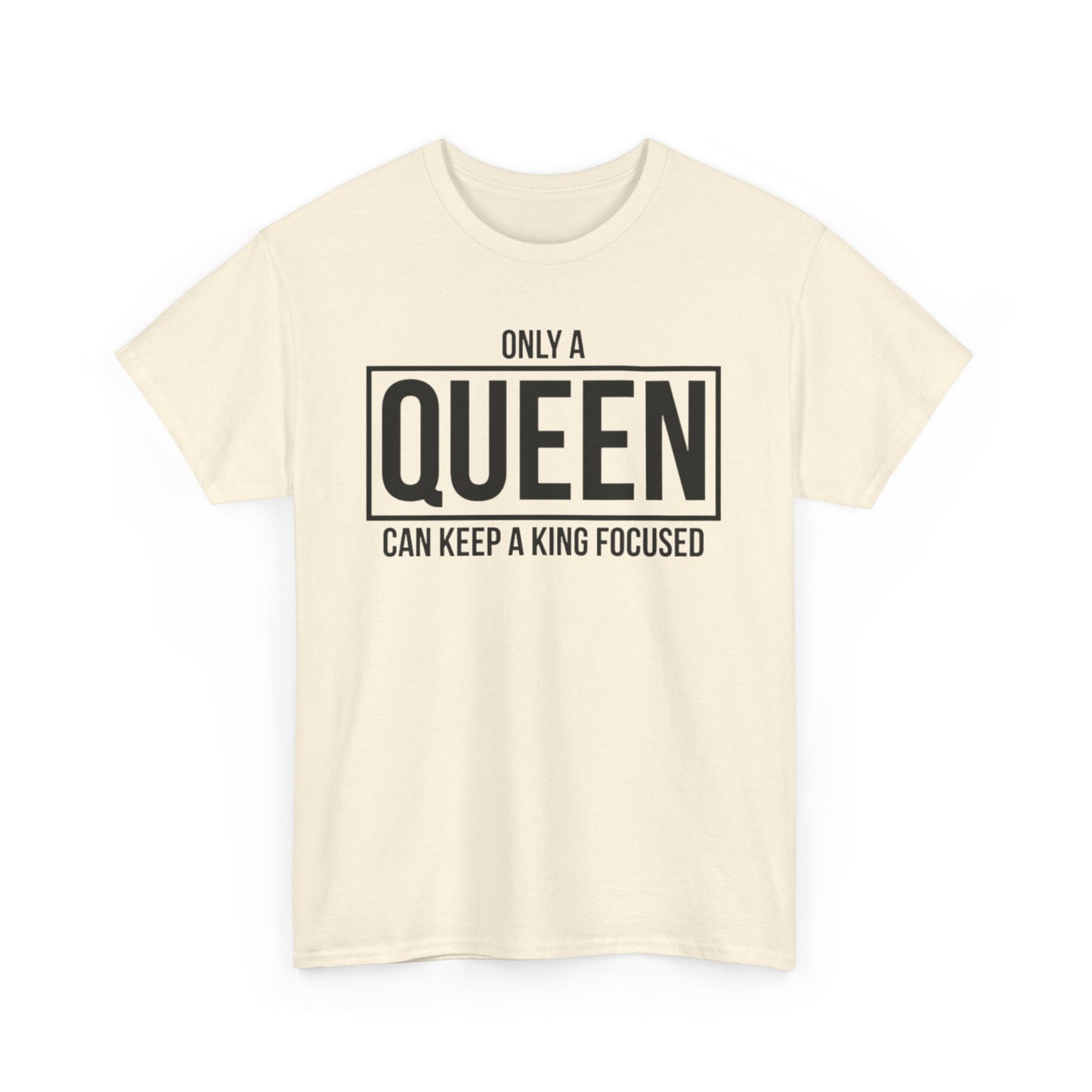 ONLY A KING CAN ATTRACT A QUEEN/ONLY A QUEEN CAN KEEP A KING FOCUSED Couples Tshirt 2