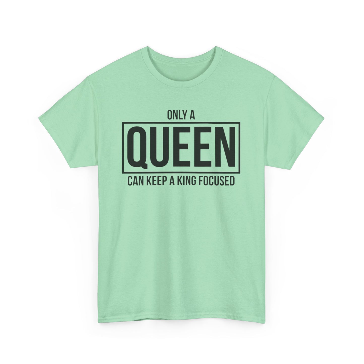 ONLY A KING CAN ATTRACT A QUEEN/ONLY A QUEEN CAN KEEP A KING FOCUSED Couples Tshirt 2