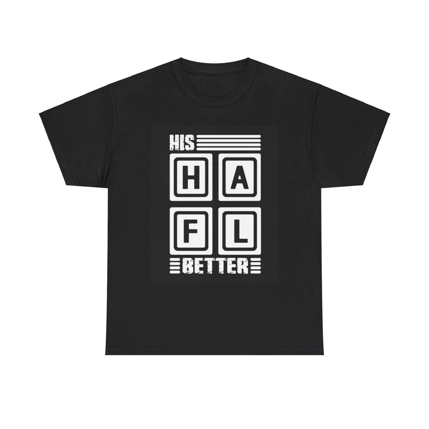 HIS BETTER HALF/HER BETTER HALF Couples Tshirt