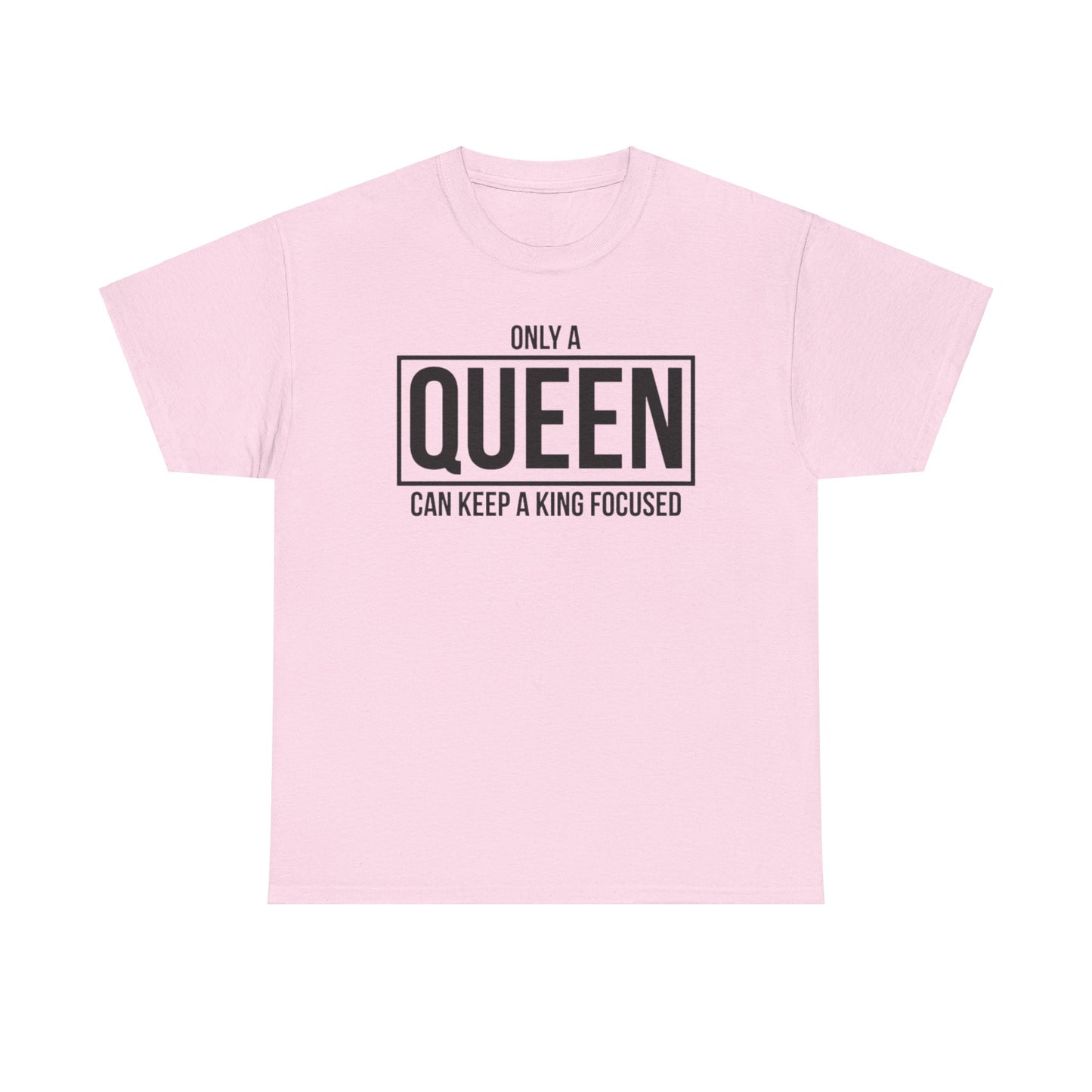 ONLY A KING CAN ATTRACT A QUEEN/ONLY A QUEEN CAN KEEP A KING FOCUSED Couples Tshirt 2