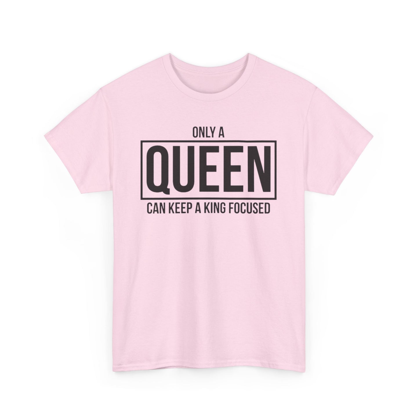 ONLY A KING CAN ATTRACT A QUEEN/ONLY A QUEEN CAN KEEP A KING FOCUSED Couples Tshirt 2