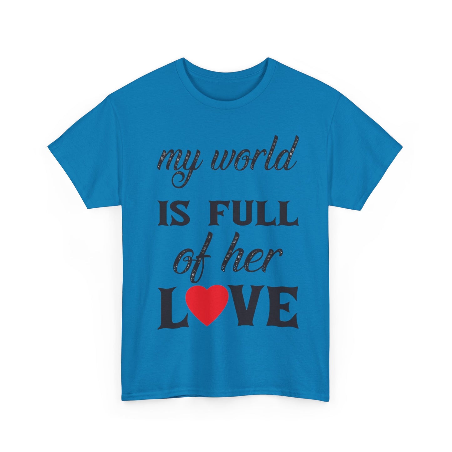 MY WORLD IS FULL OF HER LOVE Couples Tshirt 1