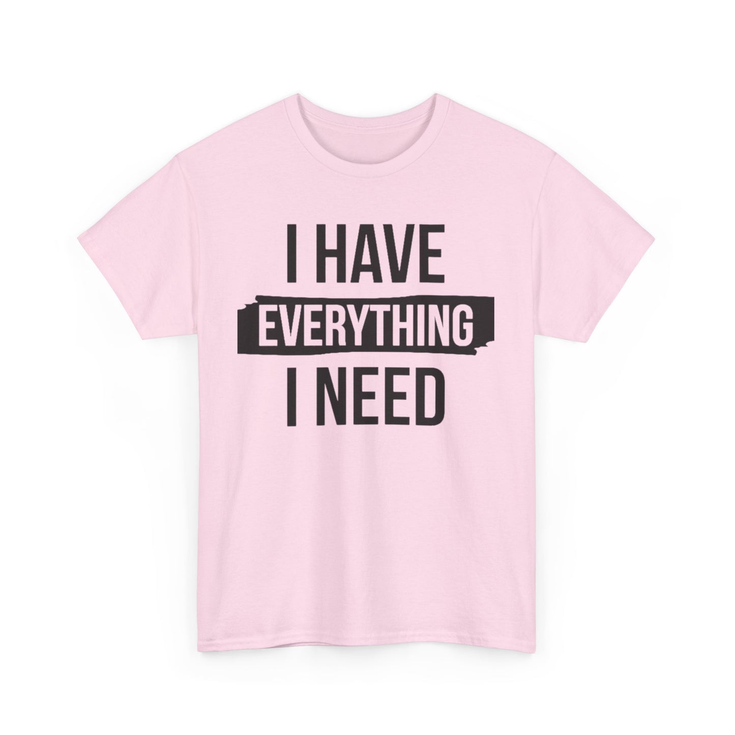 I HAVE EVERYTHING I NEED/ I AM EVERYTHING Couples Tshirt 1