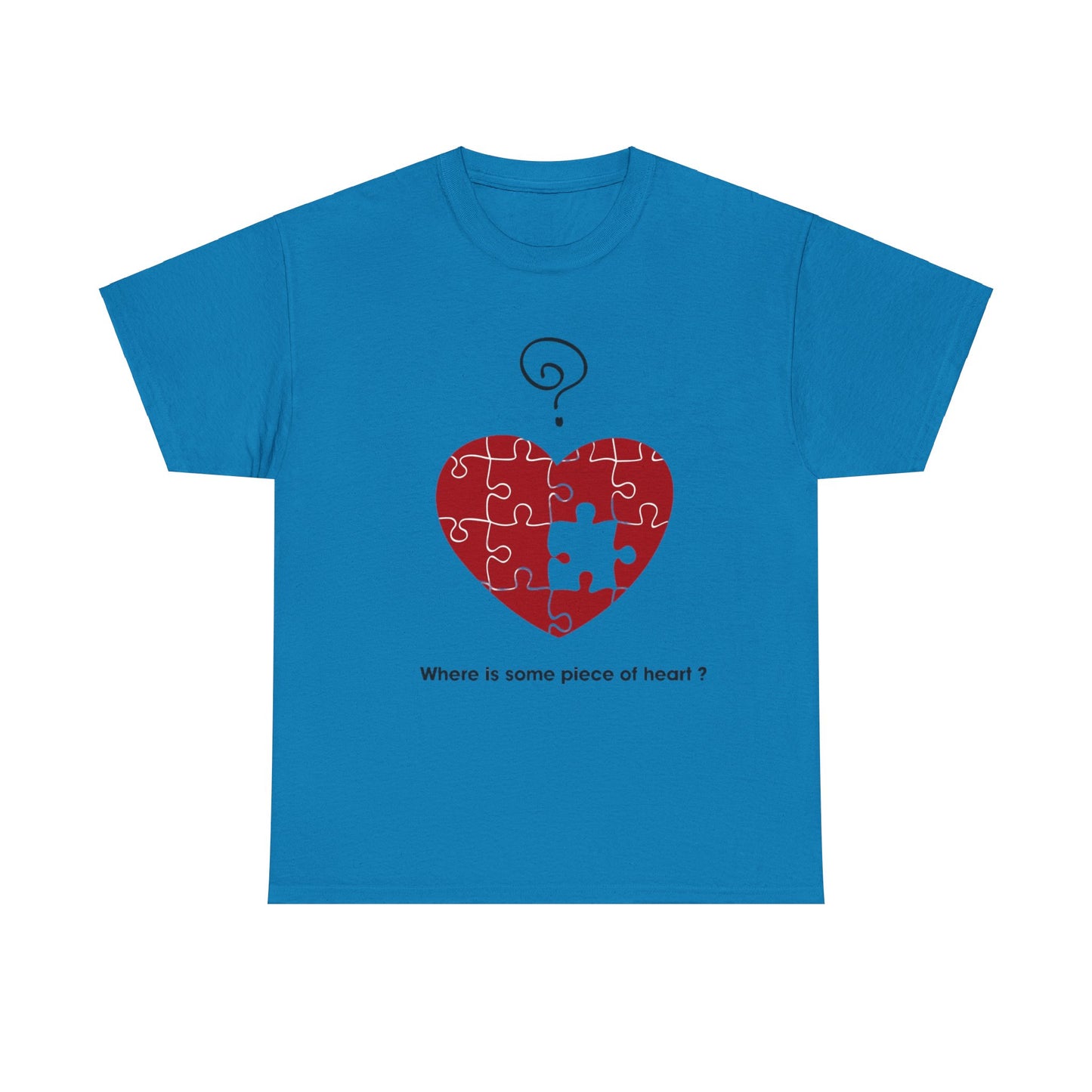 WHERE IS SOME PIECE OF HEART? FROM YOUR LOVER Couples Tshirt 1