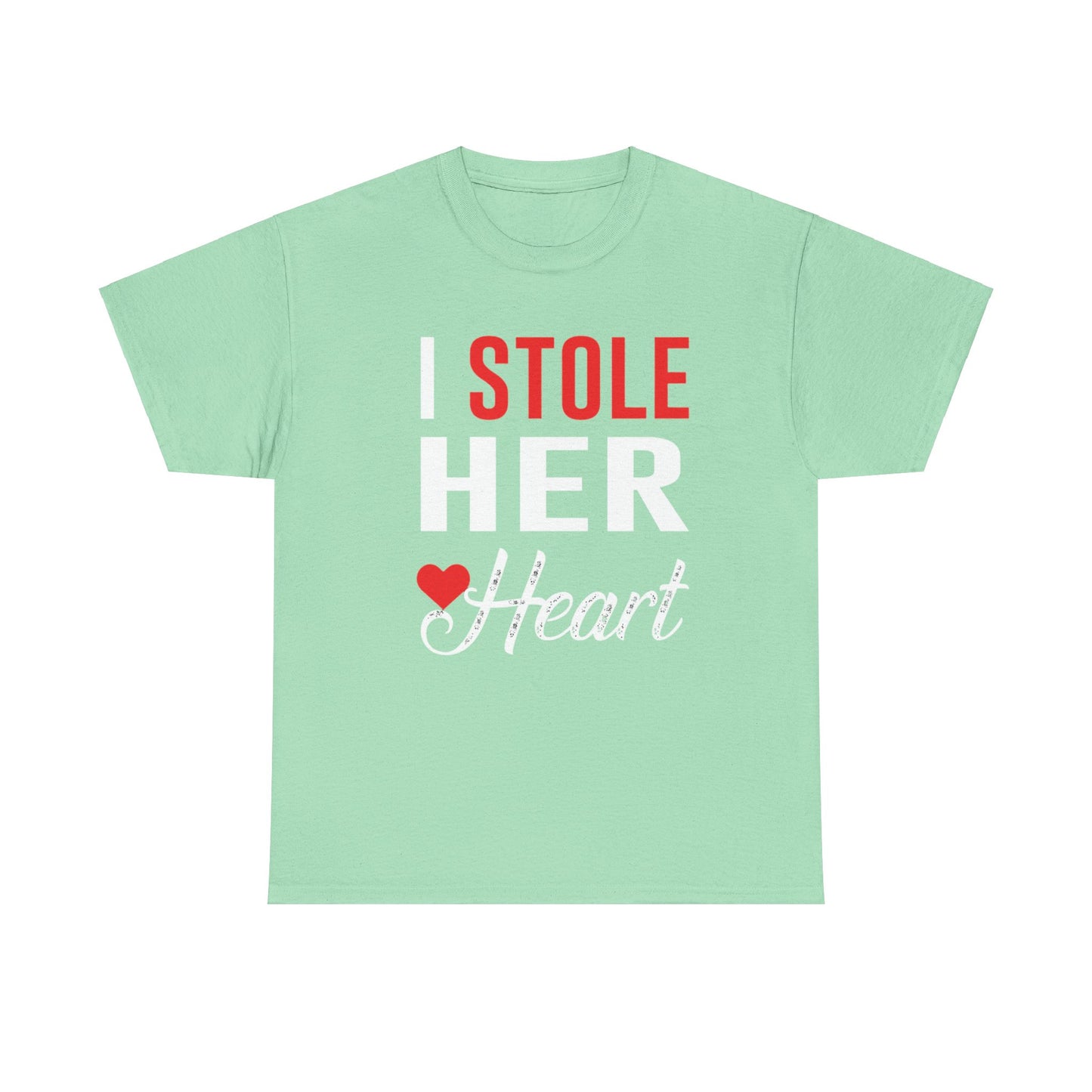 I STOLE HER HEART/SO IM STEALING HIS LAST NAME Couples Tshirt 1