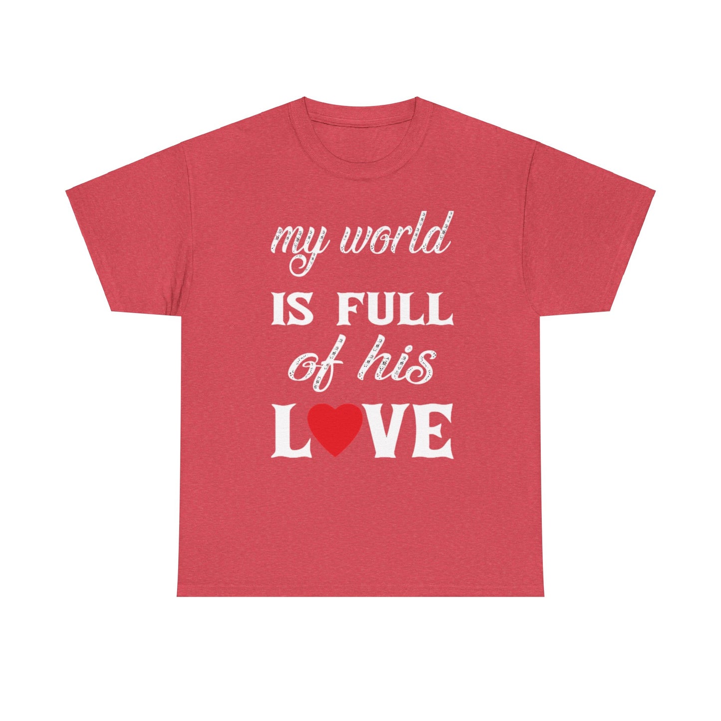 MY WORLD IS FULL OF HIS LOVE Couples Tshirt 2