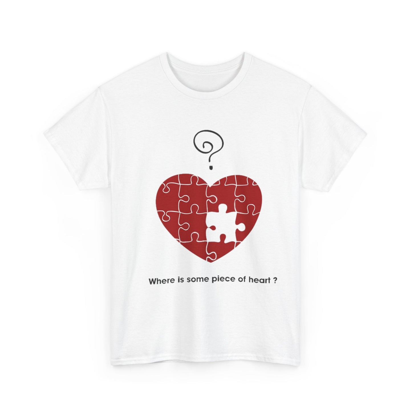 WHERE IS SOME PIECE OF HEART? FROM YOUR LOVER Couples Tshirt 1