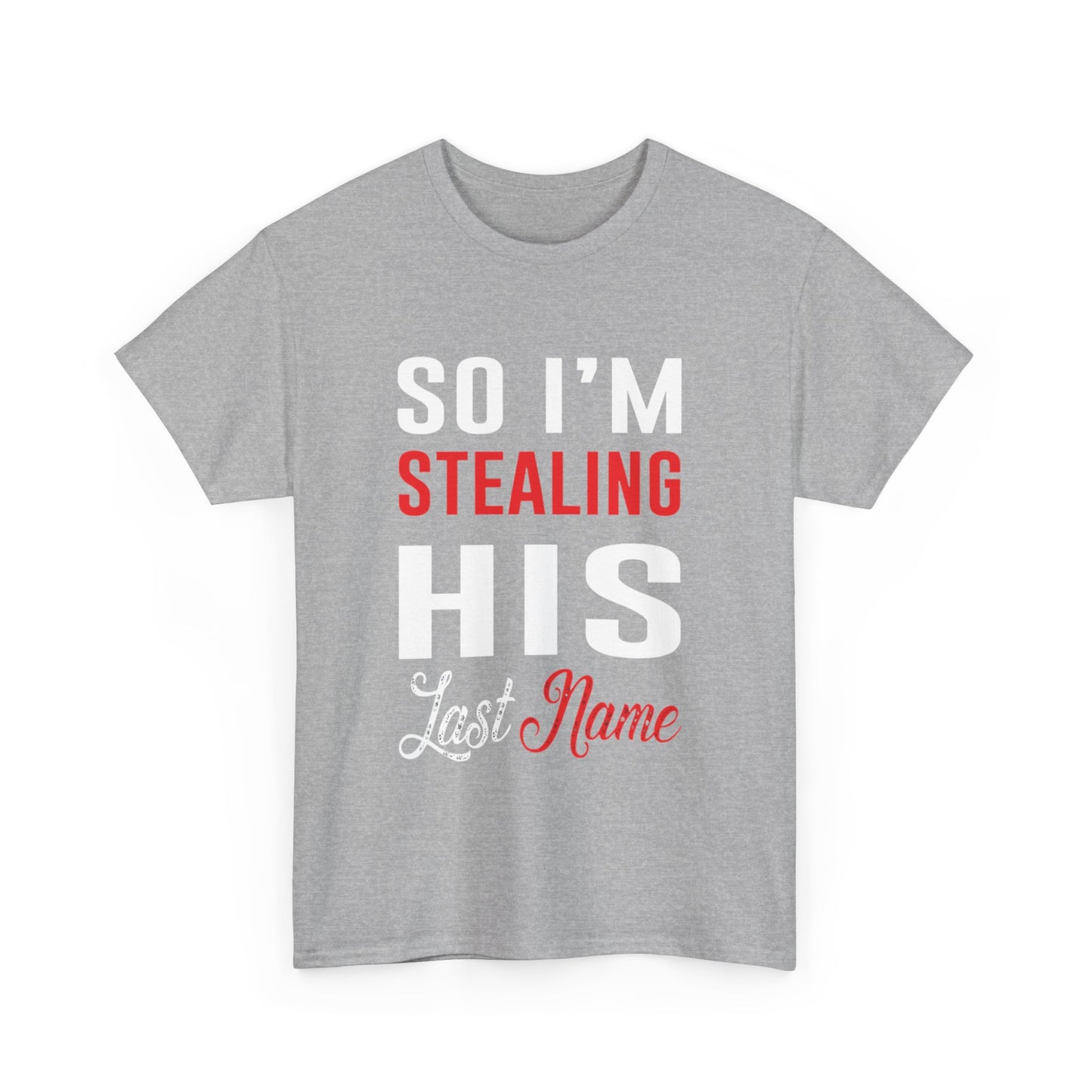 I STOLE HER HEART/SO IM STEALING HIS LAST NAME Couples Tshirt 2 - Couples Fashion Wear