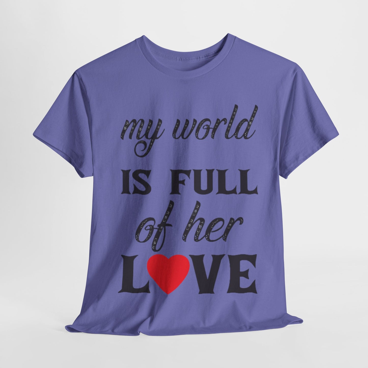 MY WORLD IS FULL OF HER LOVE Couples Tshirt 1