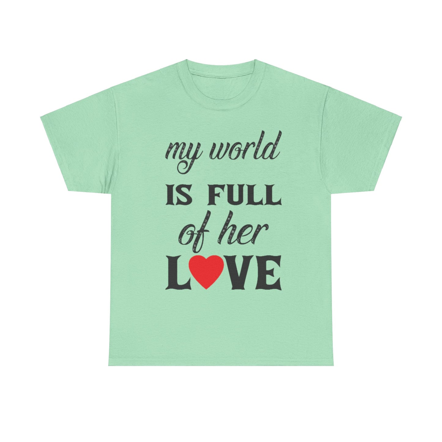 MY WORLD IS FULL OF HER LOVE Couples Tshirt 1