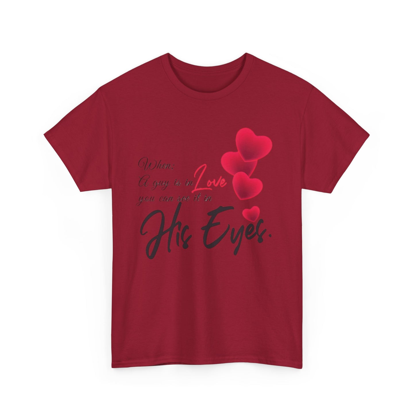 WHEN A GUY IS IN LOVE YOU CAN SEE IT IN HIS EYES Couples Tshirt 1 - Couples Fashion Wear