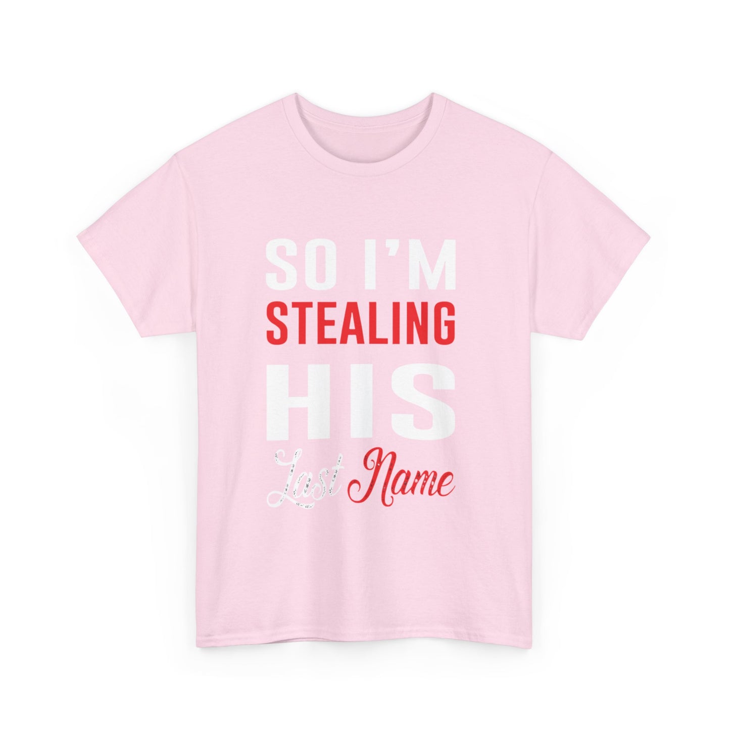 I STOLE HER HEART/SO IM STEALING HIS LAST NAME Couples Tshirt 2 - Couples Fashion Wear