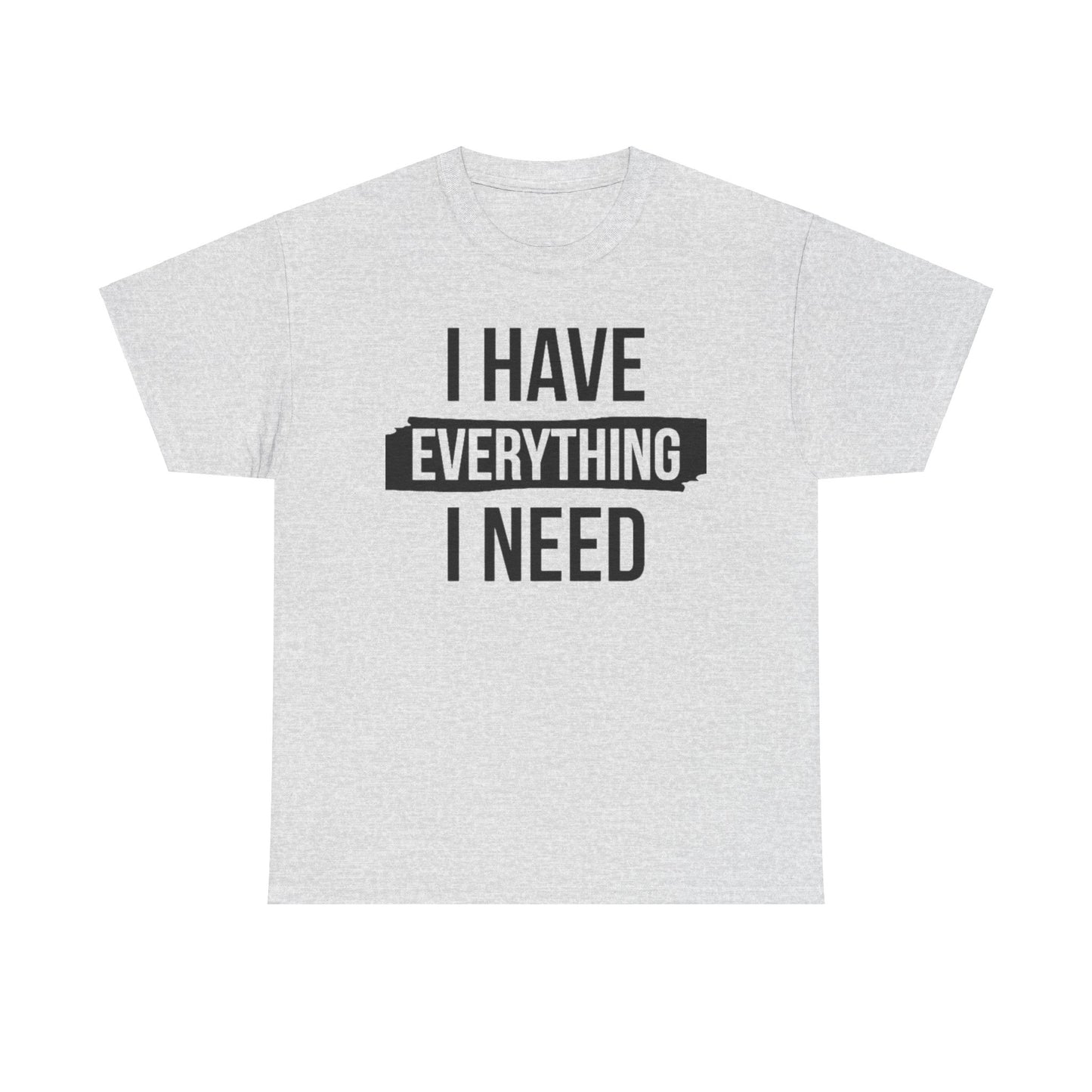 I HAVE EVERYTHING I NEED/ I AM EVERYTHING Couples Tshirt 1