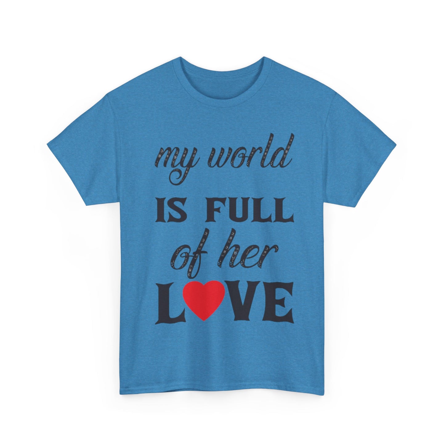 MY WORLD IS FULL OF HER LOVE Couples Tshirt 1