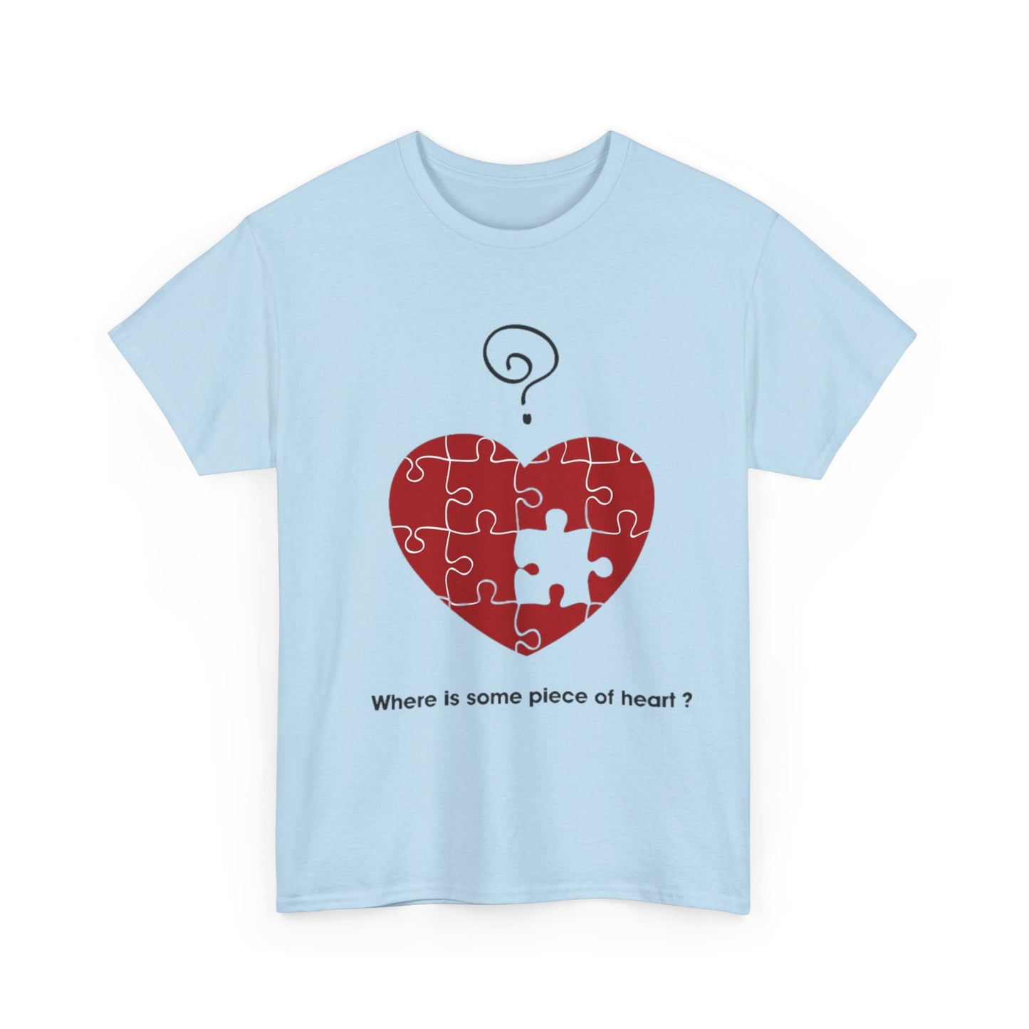 WHERE IS SOME PIECE OF HEART? FROM YOUR LOVER Couples Tshirt 1