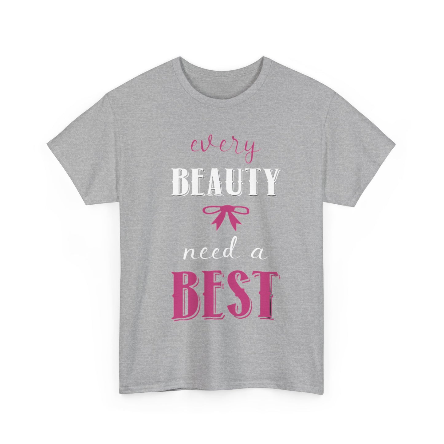 EVERY BEAUTY NEEDS A BEST/EVERY BEST NEEDS A BEAUTY Couples Tshirt 1 - Couples Fashion Wear