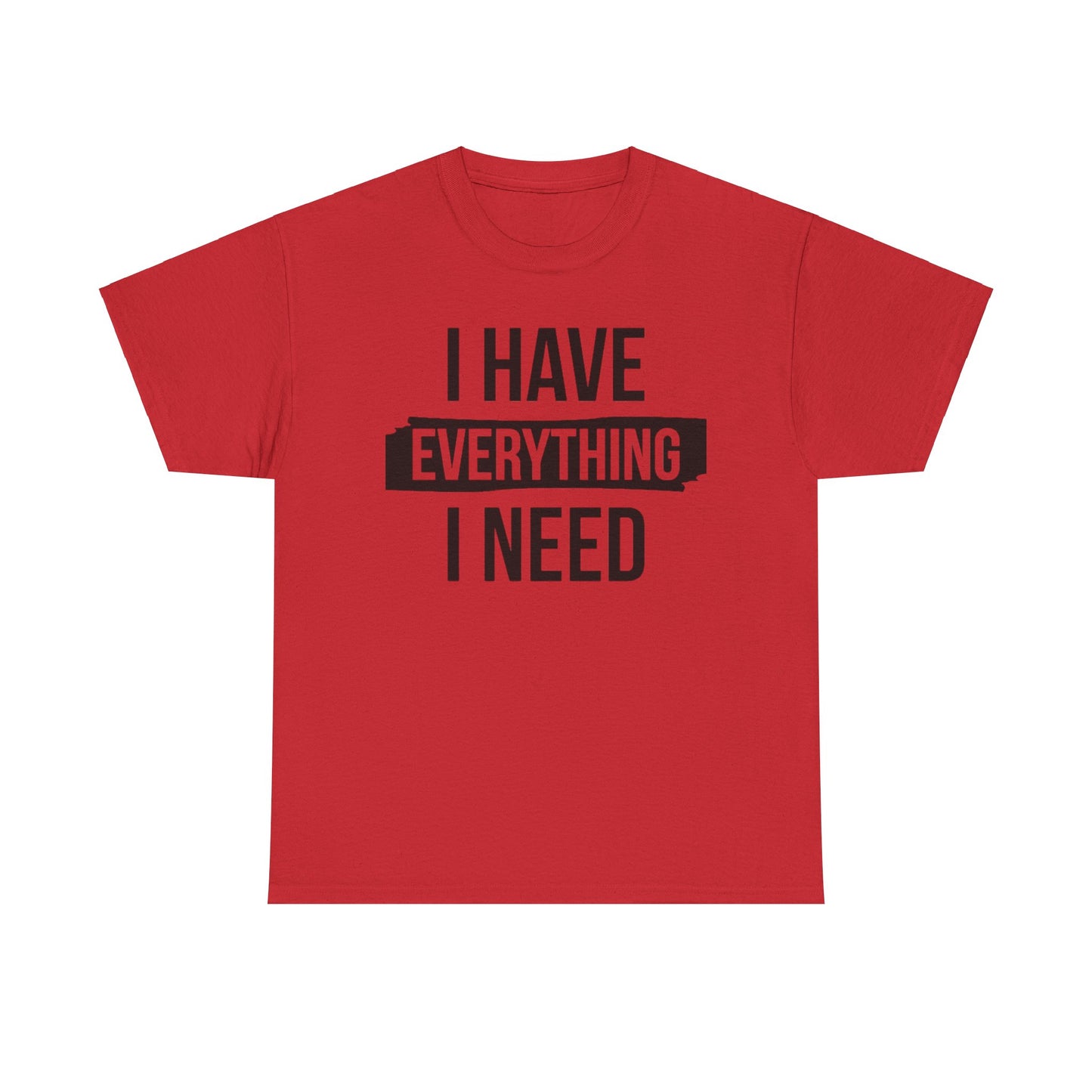 I HAVE EVERYTHING I NEED/ I AM EVERYTHING Couples Tshirt 1