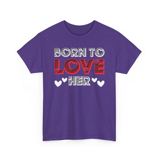 BORN TO LOVE HIM/BORN TO LOVE HER Couples Tshirt 2