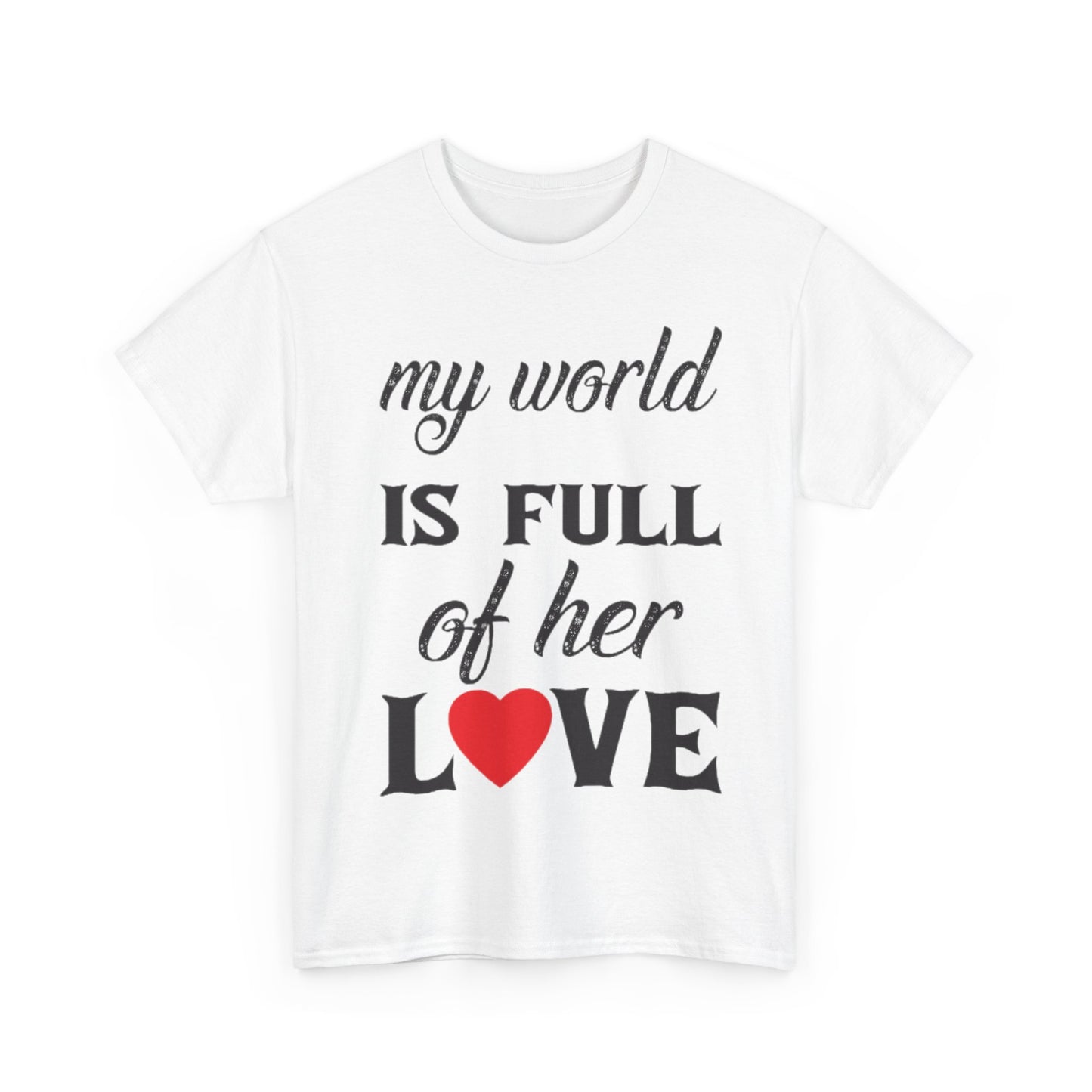 MY WORLD IS FULL OF HER LOVE Couples Tshirt 1