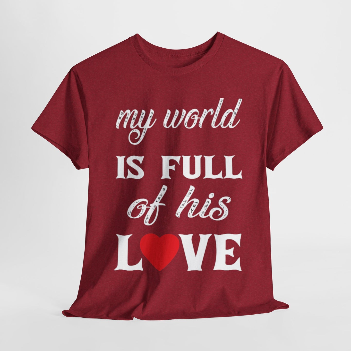 MY WORLD IS FULL OF HIS LOVE Couples Tshirt 2