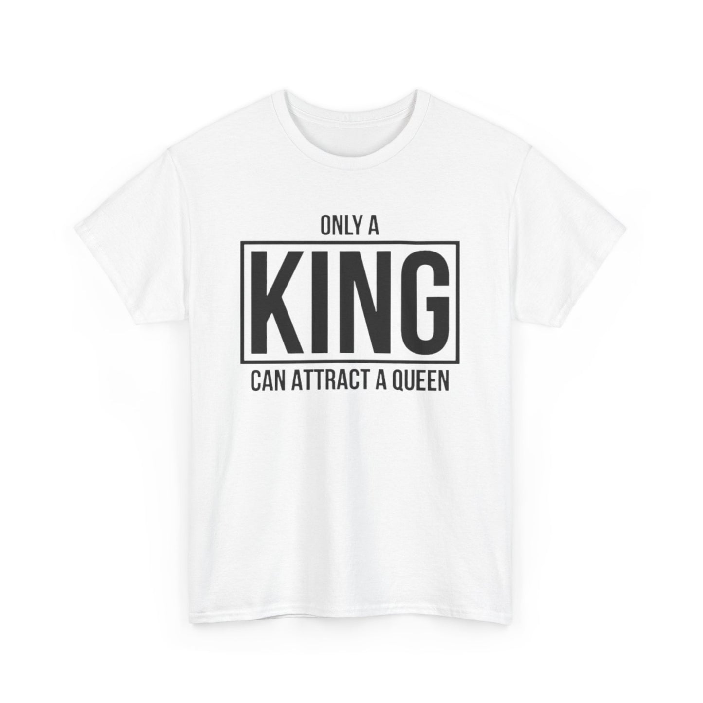 ONLY A KING CAN ATTRACT A QUEEN/ONLY A QUEEN CAN KEEP A KING FOCUSED Couples Tshirt 1