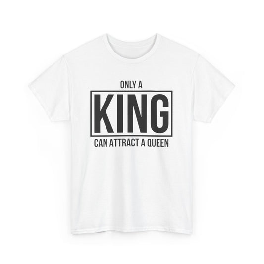 ONLY A KING CAN ATTRACT A QUEEN/ONLY A QUEEN CAN KEEP A KING FOCUSED Couples Tshirt 1