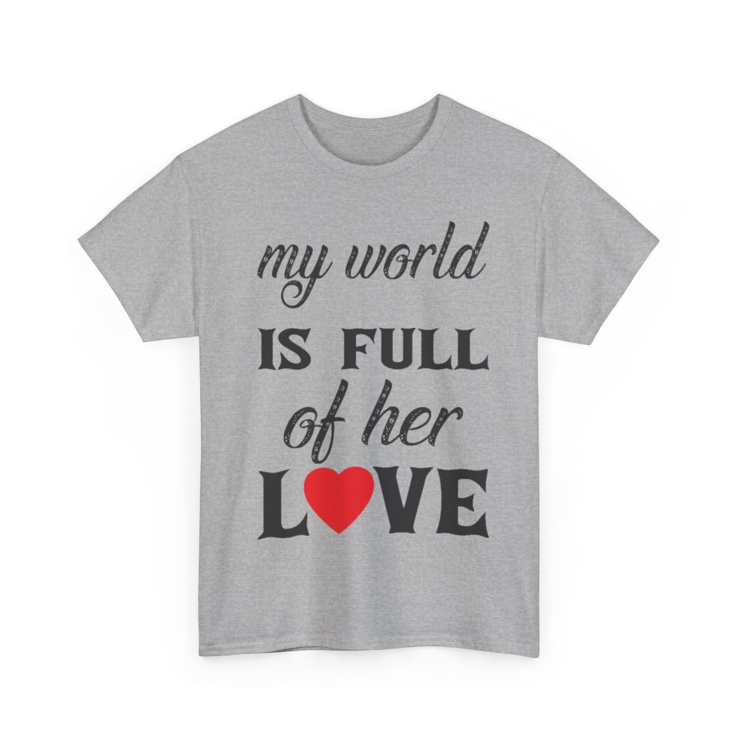 MY WORLD IS FULL OF HER LOVE Couples Tshirt 1