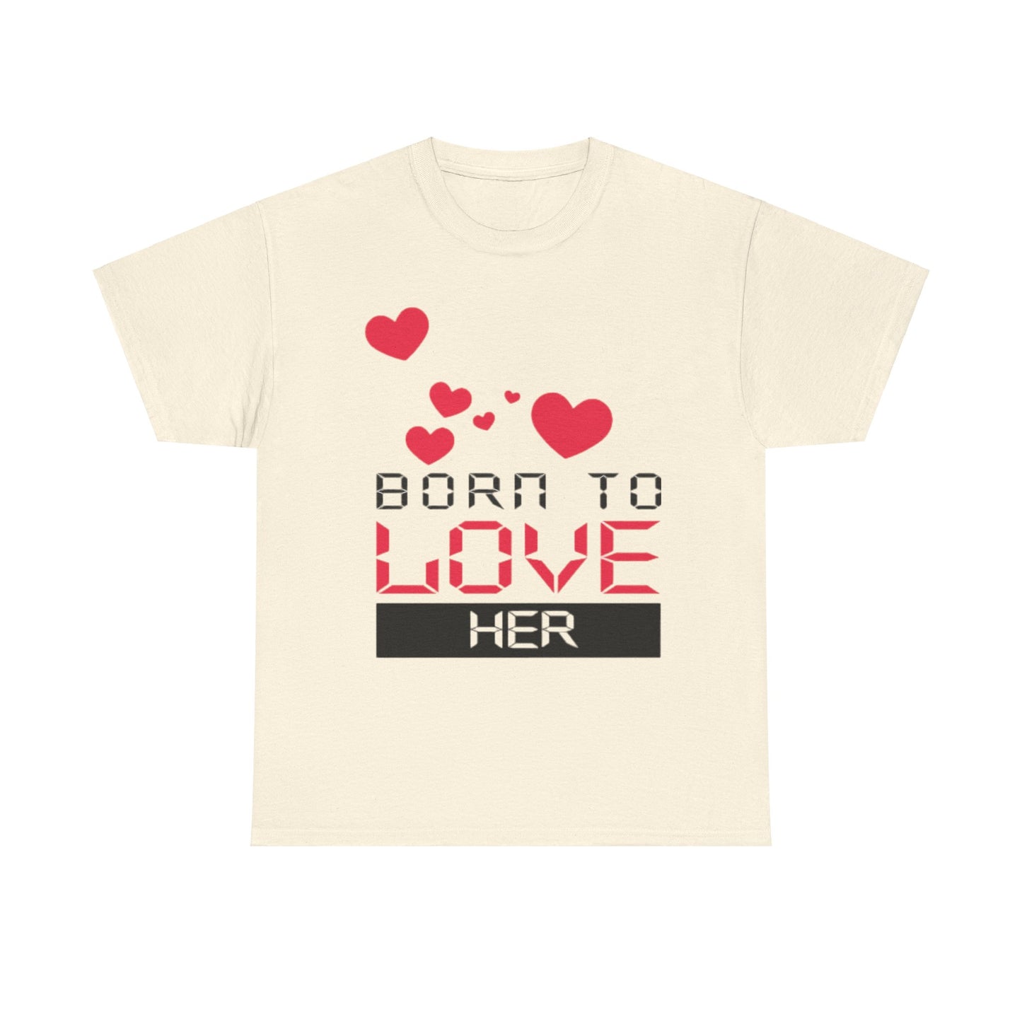 BORN TO LOVE HER Couples Tshirt 2