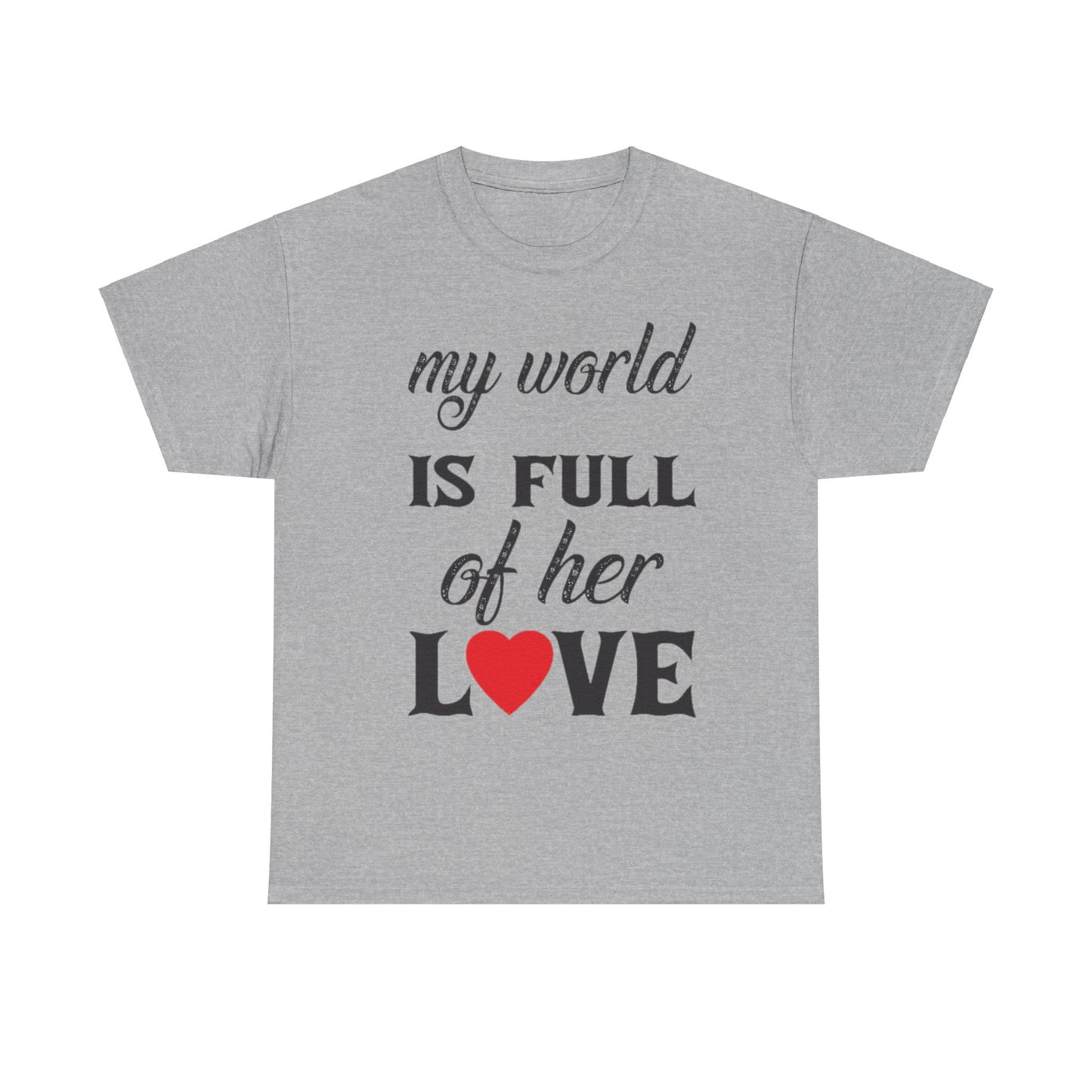 MY WORLD IS FULL OF HER LOVE Couples Tshirt 1