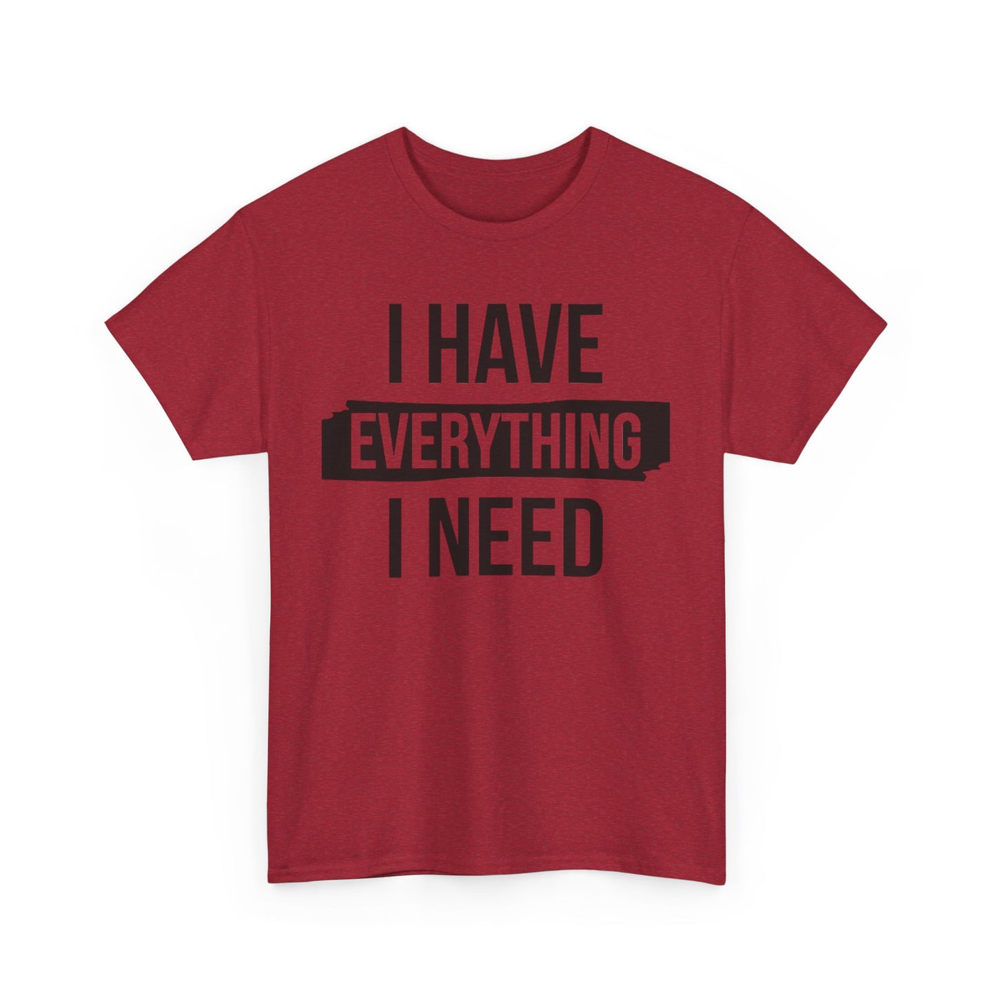 I HAVE EVERYTHING I NEED/ I AM EVERYTHING Couples Tshirt 1