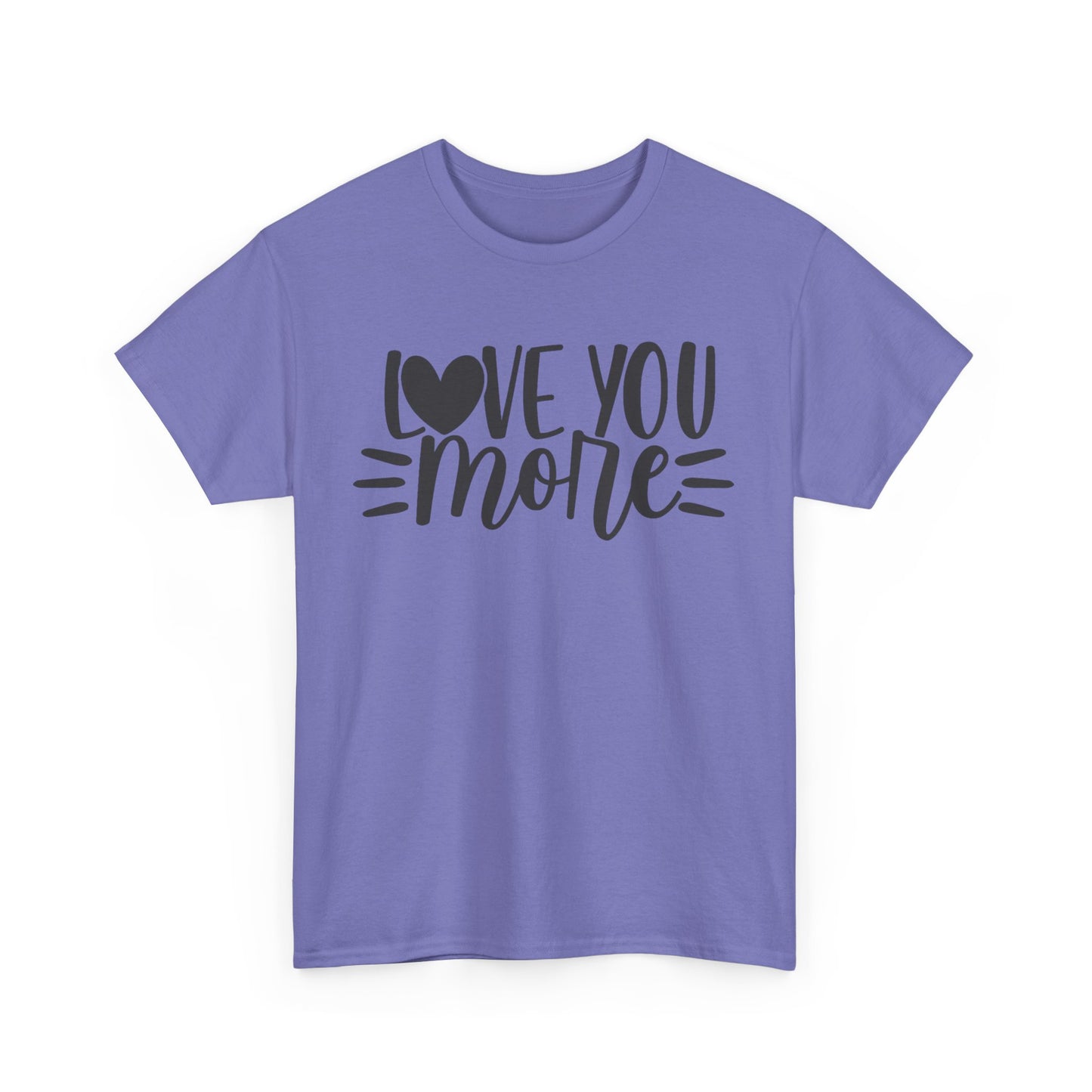 I LOVE YOU MORE Couples Tshirt