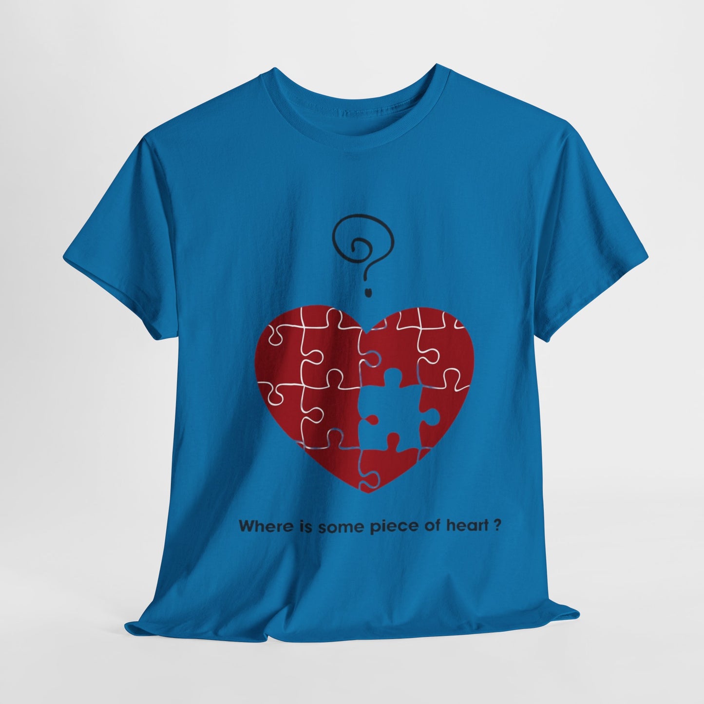 WHERE IS SOME PIECE OF HEART? FROM YOUR LOVER Couples Tshirt 1