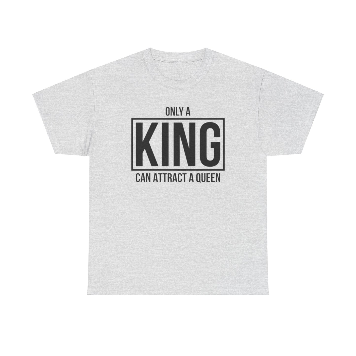 ONLY A KING CAN ATTRACT A QUEEN/ONLY A QUEEN CAN KEEP A KING FOCUSED Couples Tshirt 1