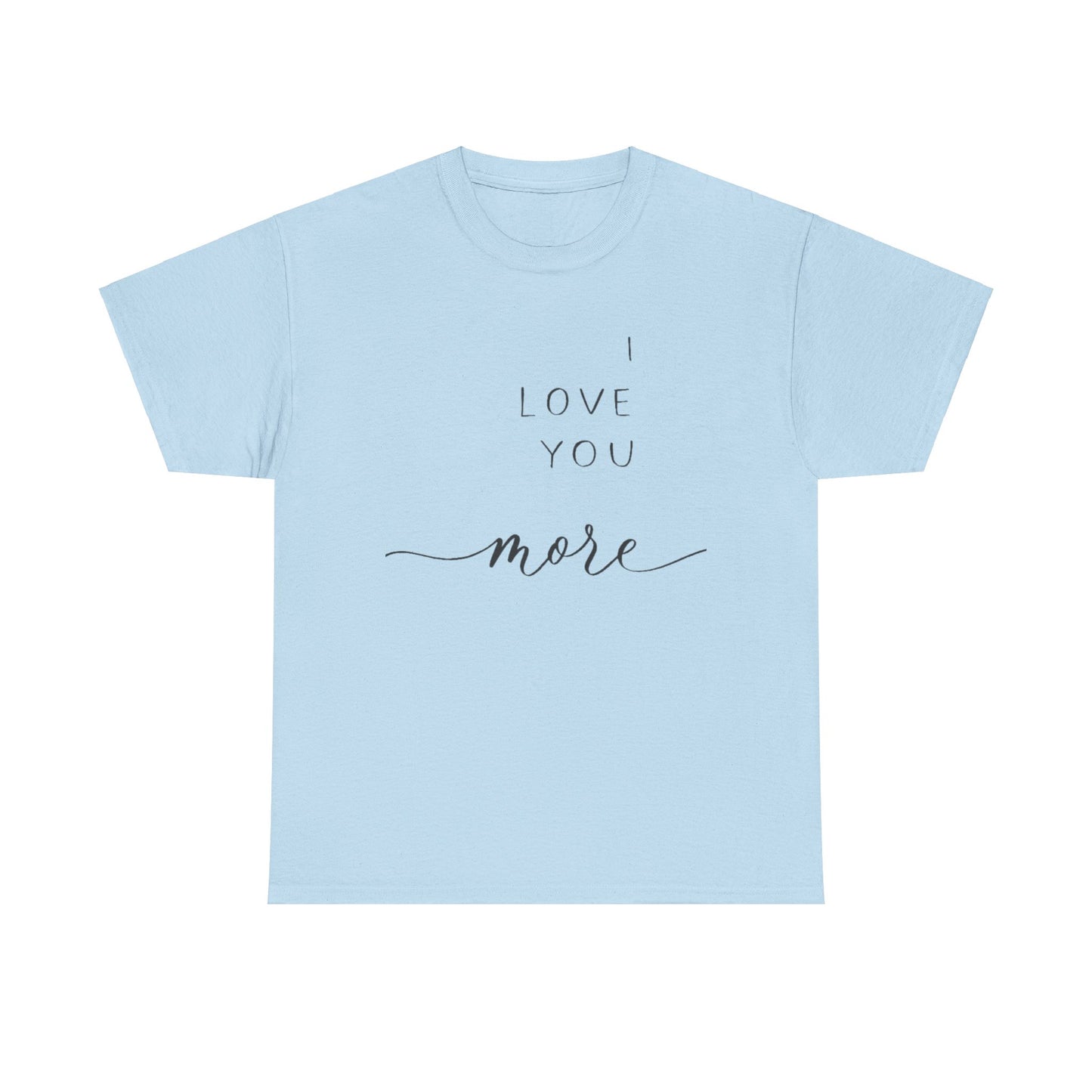 I LOVE YOU MORE/ I LIVE YOU MOST Couples Tshirt 1 - Couples Fashion Wear