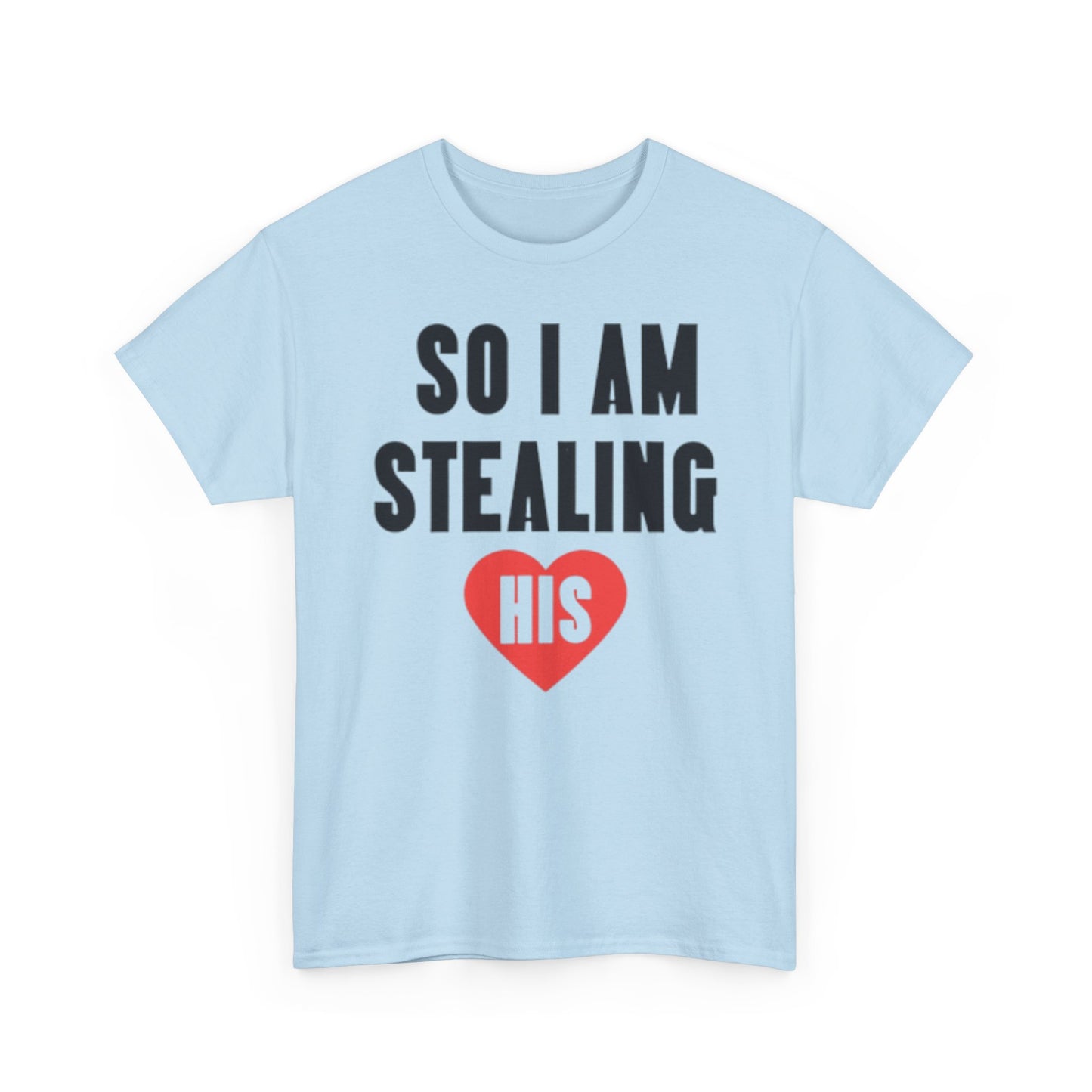 I STOLE HER HEART/SO IM STEALING HIS Couples Tshirt 2 - Couples Fashion Wear